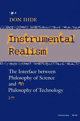 Realismo instrumental: La interfaz entre la filosofía de la ciencia y la filosofía de la tecnología - Instrumental Realism: The Interface Between Philosophy of Science and Philosophy of Technology