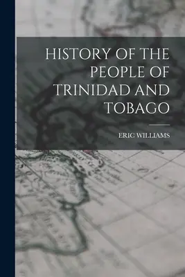 Historia del pueblo de Trinidad y Tobago - History of the People of Trinidad and Tobago