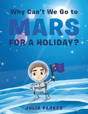 ¿Por qué no podemos ir a Marte de vacaciones? - Why Can't We Go to Mars for a Holiday?