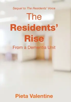 La voz de los residentes: desde una unidad de demencia - The Residents' Rise: From a Dementia Unit