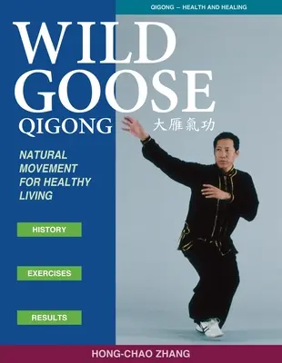 Qigong del Ganso Salvaje: Movimiento natural para una vida sana - Wild Goose Qigong: Natural Movement for Healthy Living
