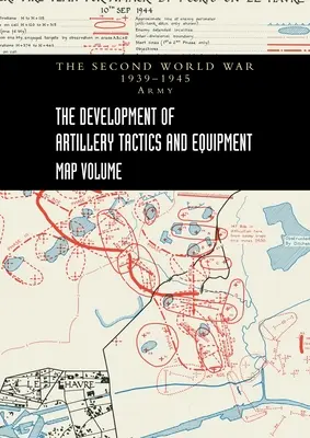 EL DESARROLLO DE LAS TÁCTICAS Y EL EQUIPO DE ARTILLERÍA - Mapa del volumen - THE DEVELOPMENT OF ARTILLERY TACTICS AND EQUIPMENT - Map Volume