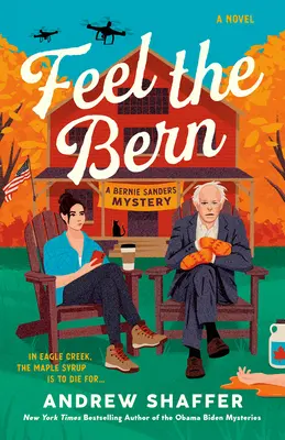 Feel the Bern: Un misterio de Bernie Sanders - Feel the Bern: A Bernie Sanders Mystery