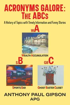 Acrónimos en abundancia: Una historia de tópicos con información oportuna e historias divertidas - Acronyms Galore: A History of Topics with Timely Information and Funny Stories