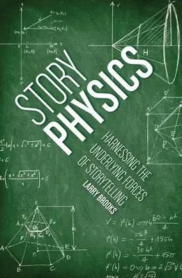 Física de los relatos: cómo aprovechar las fuerzas subyacentes de la narración - Story Physics: Harnessing the Underlying Forces of Storytelling