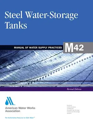 Tanques de almacenamiento de agua de acero (M42): Awwa Manual of Practice - Steel Water Storage Tanks (M42): Awwa Manual of Practice