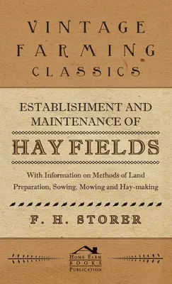 Establecimiento y mantenimiento de campos de heno - Con información sobre métodos de preparación del terreno, siembra, segado y henificación - Establishment and Maintenance of Hay Fields - With Information on Methods of Land Preparation, Sowing, Mowing and Hay-Making