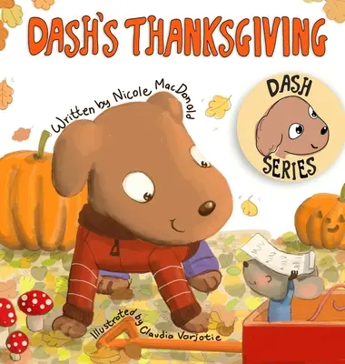 El Día de Acción de Gracias de Dash: La historia de un perro sobre el aprecio y la generosidad - Dash's Thanksgiving: A Dog's Tale About Appreciation and Giving Back