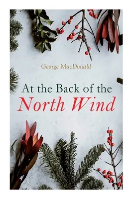 A espaldas del viento del norte: Clásico navideño - At the Back of the North Wind: Christmas Classic
