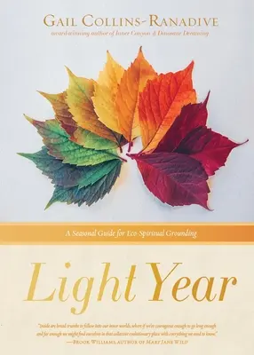 El año de la luz: Una guía estacional para el enraizamiento eco-espiritual - Light Year: A Seasonal Guide for Eco-Spiritual Grounding