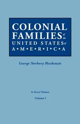 Familias coloniales de los Estados Unidos de América. en siete volúmenes. Tomo I - Colonial Families of the United States of America. in Seven Volumes. Volume I