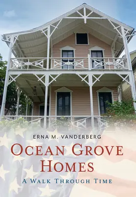 Casas de Ocean Grove: un paseo por el tiempo - Ocean Grove Homes a Walk Through Time