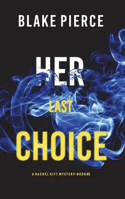 Su última elección (A Rachel Gift FBI Suspense Thriller-Book 5) - Her Last Choice (A Rachel Gift FBI Suspense Thriller-Book 5)