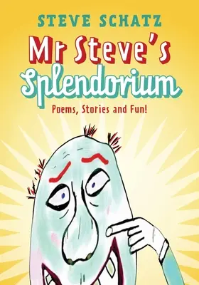 El esplendor del Sr. Steve: Poemas, cuentos y diversión - Mr. Steve's Splendorium: Poems, Stories and Fun !