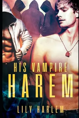 Su Harén Vampírico Romance Paranormal Harem (Gay) - His Vampire Harem: Harem Paranormal Romance (Gay)