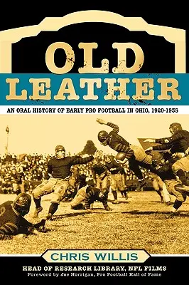 Cuero viejo: Historia oral del fútbol profesional en Ohio, 1920-1935 - Old Leather: An Oral History of Early Pro Football in Ohio, 1920-1935