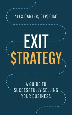 Exit Strategy: Guía para vender con éxito su empresa - Exit Strategy: A Guide to Successfully Selling Your Business