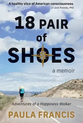 18 pares de zapatos: A Memoir: Aventuras de un caminante de la felicidad - 18 Pair of Shoes: A Memoir: Adventures of a Happiness Walker