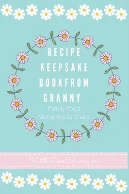 Recetario de la abuela - Recipe Keepsake Book From Granny