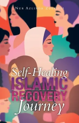 Viaje de Recuperación Islámica Autocurativa - Self-Healing Islamic Recovery Journey