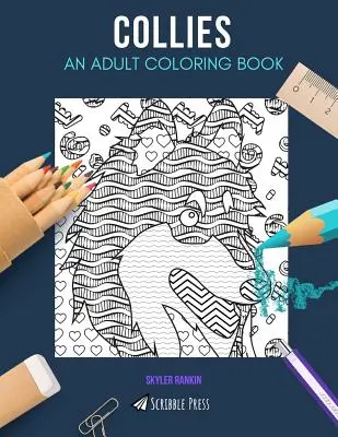 Collies UN LIBRO PARA COLOREAR PARA ADULTOS Un libro para colorear Collies para adultos - Collies: AN ADULT COLORING BOOK: A Collies Coloring Book For Adults