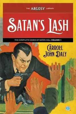 Satan's Lash: Los casos completos de Satan Hall, volumen 1 - Satan's Lash: The Complete Cases of Satan Hall, Volume 1