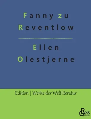 Ellen Olestjerne: Novela autobiográfica - Ellen Olestjerne: Autobiografischer Roman