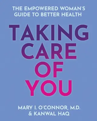 Cuidar de ti: La guía de la mujer empoderada para mejorar su salud - Taking Care of You: The Empowered Woman's Guide to Better Health