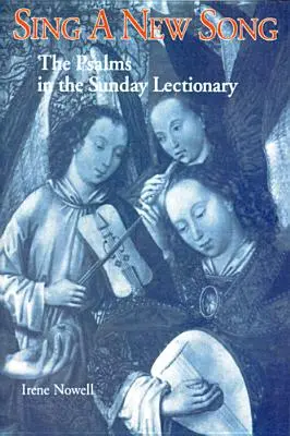 Cantar una nueva canción: Los salmos en el leccionario dominical - Sing a New Song: The Psalms in the Sunday Lectionary