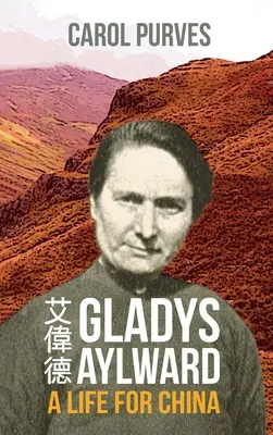 Gladys Aylward: Una vida por China - Gladys Aylward: A Life for China