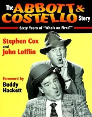 La historia de Abbott y Costello: Sesenta años de ¿Quién va primero? - The Abbott & Costello Story: Sixty Years of Who's on First?