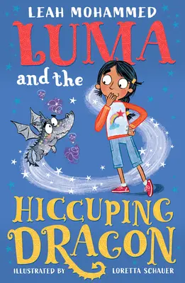 Luma y el dragón hipo: Historias conmovedoras de magia, travesuras y dragones - Luma and the Hiccuping Dragon: Heart-Warming Stories of Magic, Mischief and Dragons