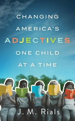Cambiando los adjetivos de América, niño a niño - Changing America's Adjectives One Child at a Time