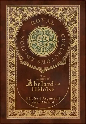 Las cartas de Abelardo y Heloísa (Edición Real de Coleccionista) (Tapa dura plastificada con sobrecubierta) - The Letters of Abelard and Heloise (Royal Collector's Edition) (Case Laminate Hardcover with Jacket)