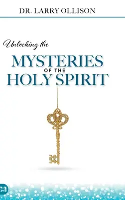 Desvelar los misterios del Espíritu Santo - Unlocking the Mysteries of the Holy Spirit