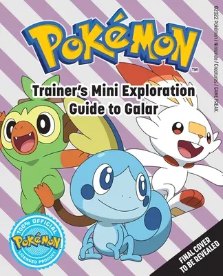 Pokmon: Miniguía de exploración del entrenador de Galar - Pokmon: Trainer's Mini Exploration Guide to Galar