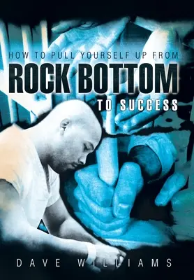 Cómo levantarse del pozo y alcanzar el éxito - How to Pull Yourself up from Rock Bottom to Success