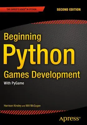 Beginning Python Games Development, Segunda Edición: Con Pygame - Beginning Python Games Development, Second Edition: With Pygame