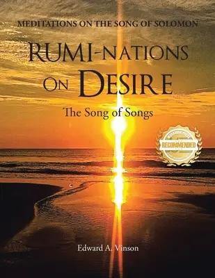 RUMI-NATIONS sobre el DESEO: El Cantar de los Cantares - RUMI-NATIONS on DESIRE: The Song of Songs