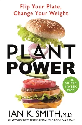 El poder de las plantas: Cambia tu plato, cambia tu peso - Plant Power: Flip Your Plate, Change Your Weight