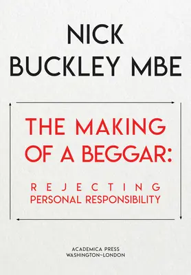 La formación de un mendigo: Rechazar la responsabilidad personal - The Making of a Beggar: Rejecting Personal Responsibility