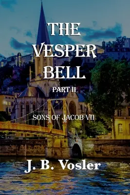 La Campana de Vesper, Parte II-Los Hijos de Jacob - The Vesper Bell, Part II-The Sons Of Jacob