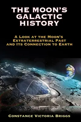 La historia galáctica de la Luna: Una mirada al pasado extraterrestre de la Luna y su conexión con la Tierra - The Moon's Galactic History: A Look at the Moon's Extraterrestrial Past and Its Connection to Earth