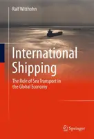 Transporte marítimo internacional: El papel del transporte marítimo en la economía mundial - International Shipping: The Role of Sea Transport in the Global Economy