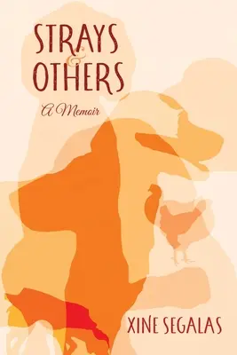 Xine's Pack of Strays & Others: A Memoir