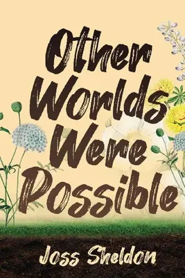 Otros mundos eran posibles - Other Worlds Were Possible