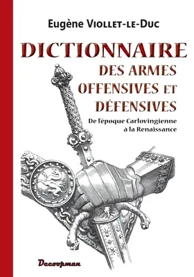 Dictionnaire des armes offensives et dfensives