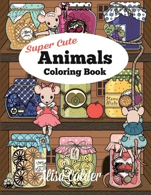 Libro para colorear de animales superbonitos: Adorables gatitos, conejitos, ratones, búhos, erizos y mucho más - Super Cute Animals Coloring Book: Adorable Kittens, Bunnies, Mice, Owls, Hedgehogs, and More