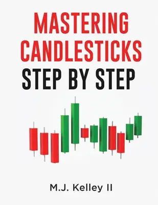 Dominando los Candeleros: Paso a Paso - Mastering Candlesticks: Step by Step