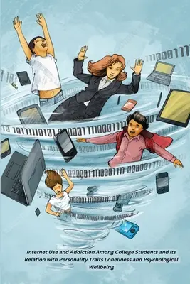 Uso y adicción a Internet entre estudiantes universitarios y su relación con rasgos de personalidad soledad y bienestar psicológico - Internet Use and Addiction Among College Students and its Relation with Personality Traits Loneliness and Psychological Wellbeing